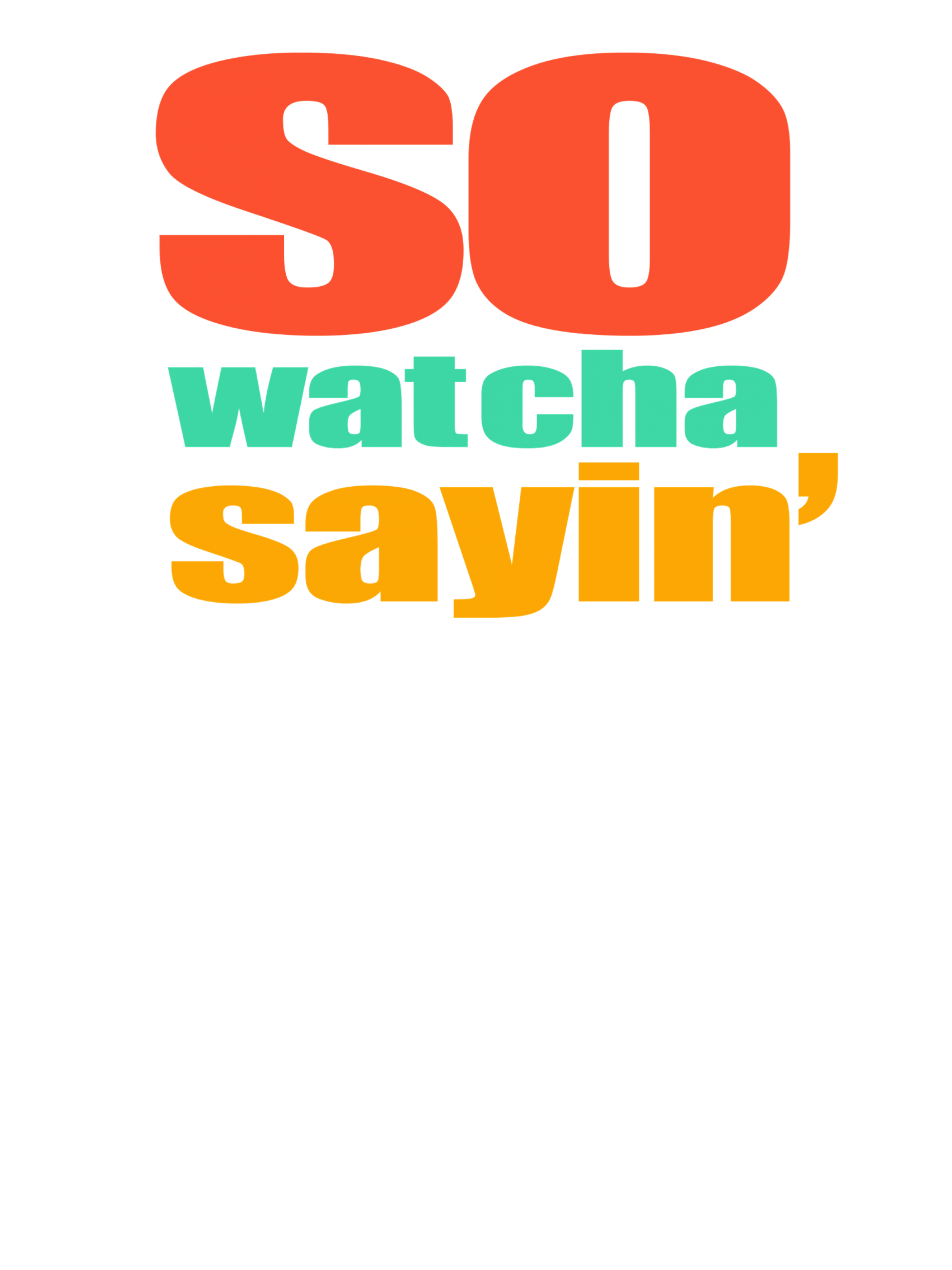 So Wat Cha Sayin T Shirt scratchvision s store SE.Merch