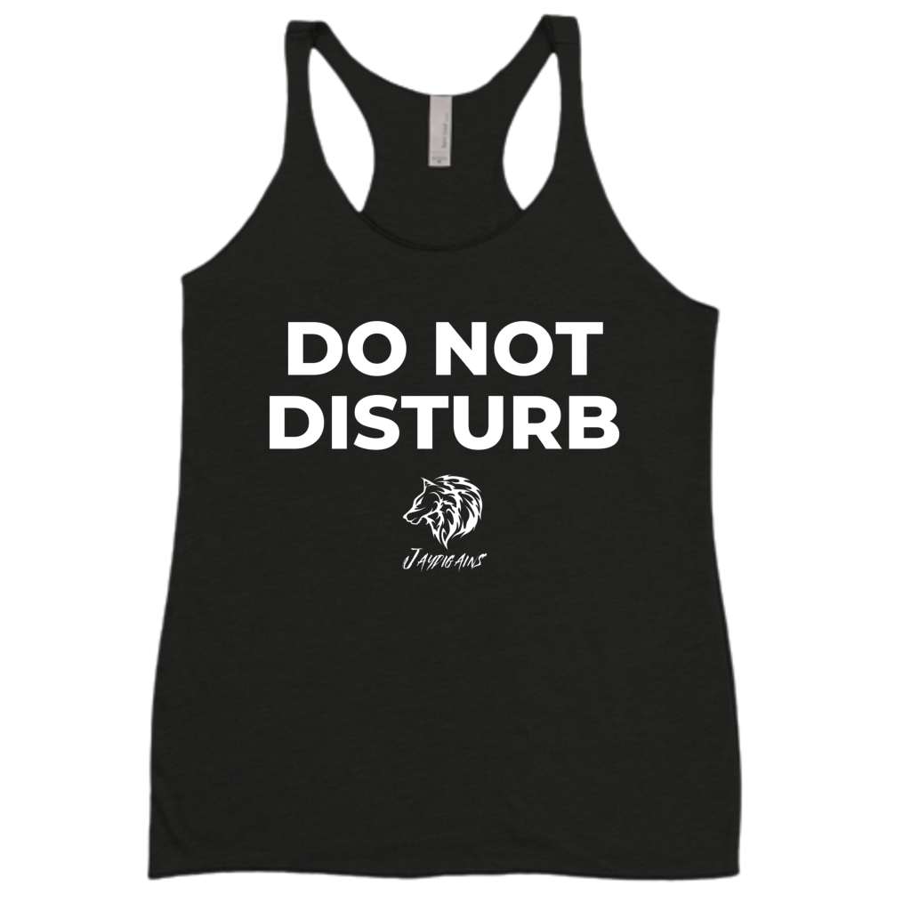 DO NOT DISTURB tanktop-women-racerback | jaydigains's store | SE.Merch